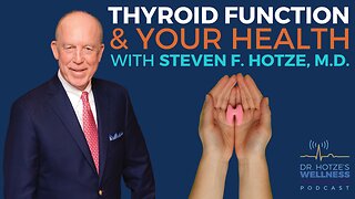 Thyroid Function & Your Health with Steven F. Hotze, M.D.