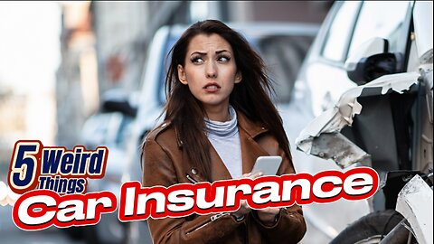 5 Weird Things - Car Insurance