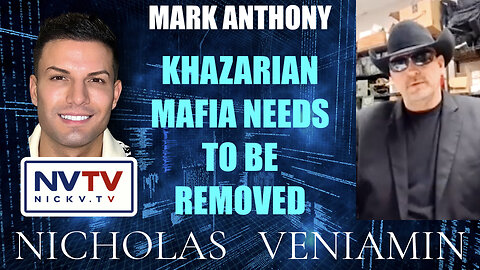 Mark Anthony Discusses Khazarian Mafia Needs To Be Removed with Nicholas Veniamin