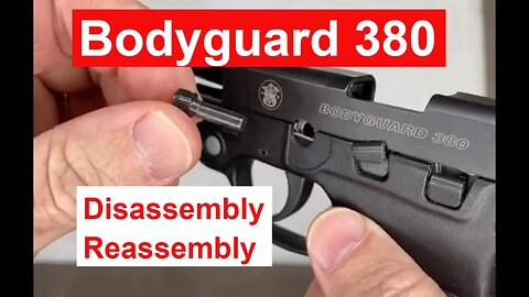 How to Disassemble, Take Apart and Reassemble a Smith & Wesson Bodyguard .380