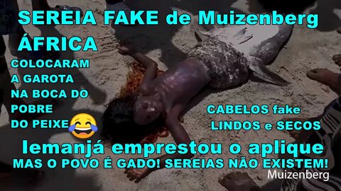 SEREIA FAKE de Muizenberg ÁFRICA/COLOCARAM A GAROTA NA BOCA DO POBRE DO PEIXE/CABELOS fake SECOS