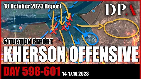 UKRAINE'S KHERSON OFFENSIVE IS BACK - Ukraine SITREP D598-601 - Declassified