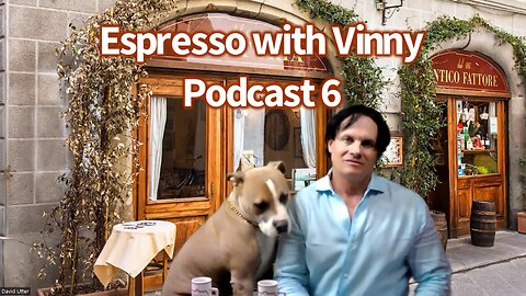 Espresso with Vinny Podcast 6