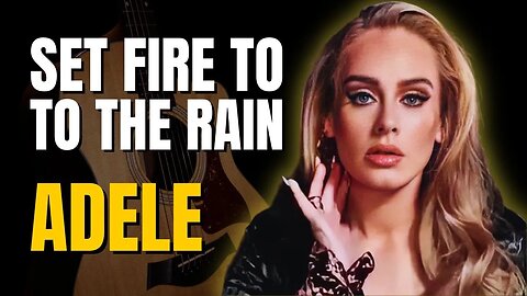 COMO TOCAR Set Fire to the Rain - Adele no Violão