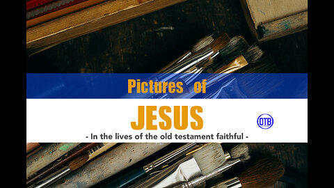 Pictures Of Jesus - In the Lives of the old testament faithful