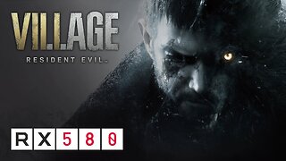 Resident Evil 8 Village - RX 580 - Ryzen 5 3600 - Max Settings | Game Play Zone