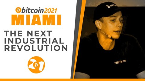 Bitcoin 2021: Bitcoin Mining: The Next Industrial Revolution