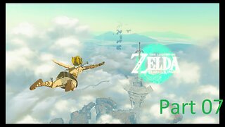 Legend of Zelda Tears of the Kingdom playthrough Part 07