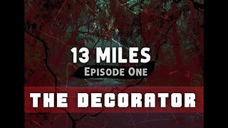 The Decorator | 13 Miles | Episode 1