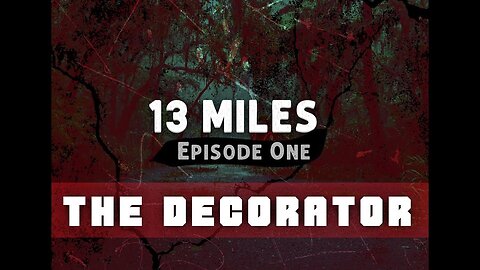 The Decorator | 13 Miles | Episode 1