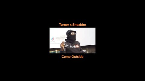 turner x Sneakbo - Come Outside