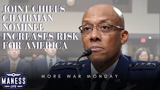 Joint Chiefs Chairman Nominee Increases Risk For America - More War Monday | The Rob Maness Show EP 215