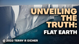 Unveiling The Truth - Flat Earth