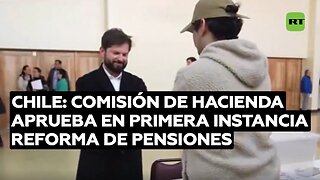 Comisión de Hacienda chilena aprueba en primera instancia reforma de pensiones