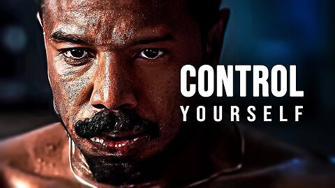 CONTROL YOURSELF - Motivational Speech