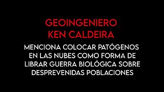 Cambio Climatico Ken Caldeira como contagiar a las desprevenidas poblaciones.