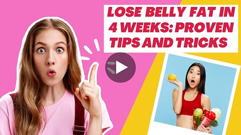 Lose Belly Fat in 4 Weeks: Proven Tips and Tricks