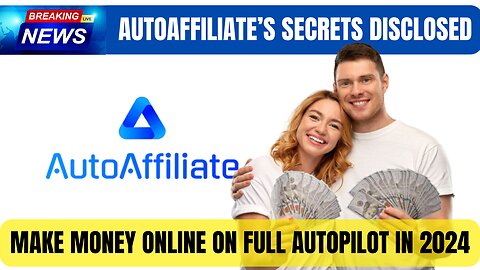 AutoAffiliate Secrets Disclosed - Make Money On Autopilot