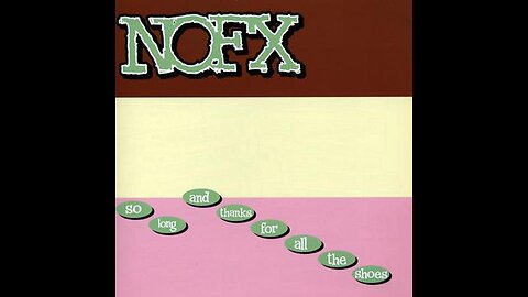 NOFX - So Long and Thanks for All the Shoes