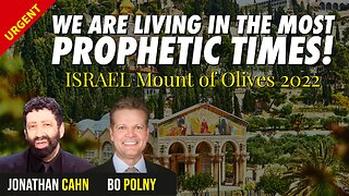 We are Living in the MOST PROPHETIC TIMES! Jonathan Cahn, Bo Polny