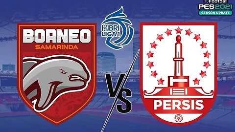 BRI LIGA 1 - BORNEO FC vs PERSIS SOLO - PES 2021 GAMEPLAY