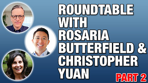 Roundtable w/ Rosaria Butterfield & Christopher Yuan Part 2: - The Becket Cook Show Ep. 125
