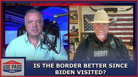 Is the Border Better Since Biden? And, Higher Office For Sheriff Lamb?