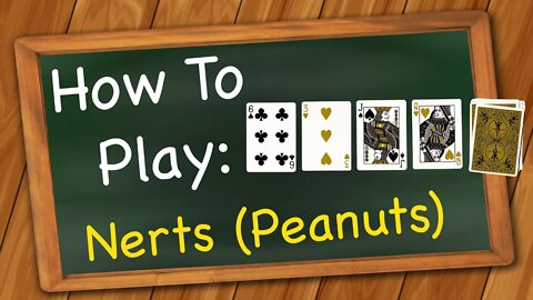 How to play Nerts (Peanuts/Pounce/Racing Demon/Squeal/Scrooge/Nertz)
