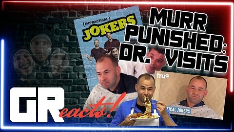 G Reacts: Impractical Jokers' Murr PUNISHED! Two "Dr Visits"!