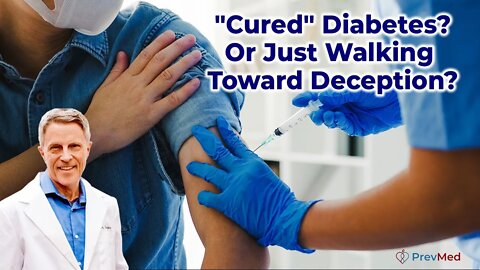 "Cured" Diabetes? Or Just Walking Toward Deception?