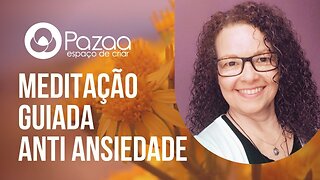 Meditação Guiada Acalmando a Ansiedade e Ativando seu Poder Pessoal