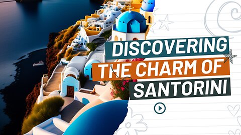 Island Paradise Unveiled: Exploring the Enchanting Beauty of Santorini