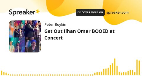 Get Out Ilhan Omar BOOED at Concert