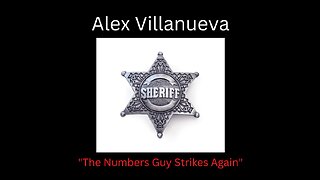 LA COUNTY SHERIFF ALEX VILLANUEVA WON! "NUMBERS GUY STRIKES AGAIN"