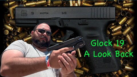 The Classic Glock 19 9mm / A Look Back