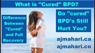 BPD What is "Cured" or "Remitted?" Can A "Cured" BPD Still Hurt You?