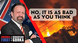 No, it is as bad as you think. Sebastian Gorka on AMERICA First