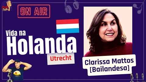 CLARISSA MATTOS | Bailandesa | Utrecht | Holanda | MultiTalk Podcast #41