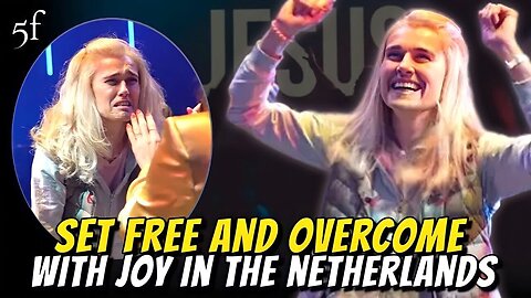 Set Free & Overcome with Joy in the Netherlands