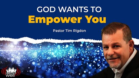 God Wants to Empower You - Pastor Tim Rigdon #sermon #sermonclip #church #ministry #preaching