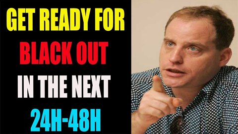 BEN FULFORD/ GET READY FOR BLACK OUT IN THE NEXT 24H-48H