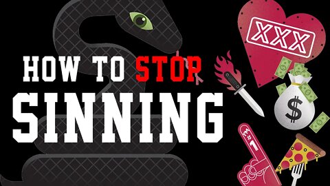 How To ✋ STOP 🛑 Sinning