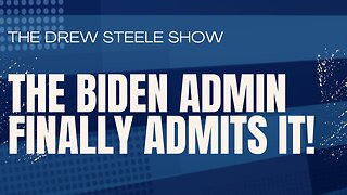 The Biden Admin Finally Admits It!