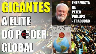 GIGANTES | Quem realmente controla o mundo? | Tradução da entrevista com Peter Phillips