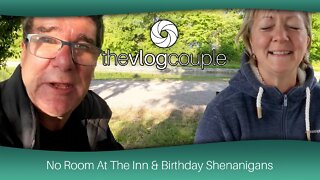 No room at the Inn & Birthday shenanigans