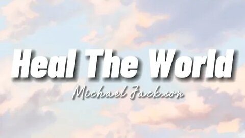 Michael Jackson - Heal The World 🌍(lyrics)