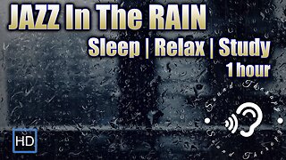 Relaxing JAZZ Music in the Rain! Jazz And Rain Sounds For Sleep, Relaxation And Study!