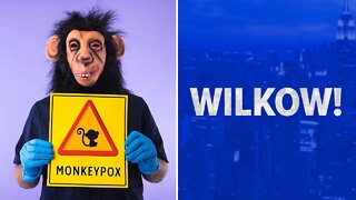 Andrew Wilkow: What They’re Not Telling Us About Monkeypox