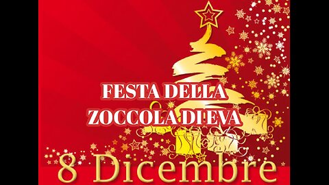 L' 8 DICEMBRE FESTA DELLA ZOCCOLA DI EVA. F.LLO ELISEO BONANNO.