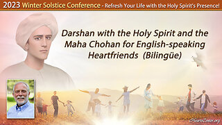 Darshan with the Holy Spirit and the Maha Chohan for English-speaking Heartfriends (Bilingüe)